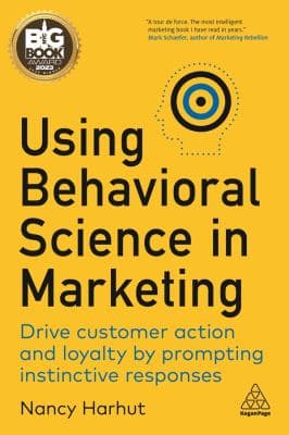 Using Behavioral Science in Marketing by Nancy Harhut book cover